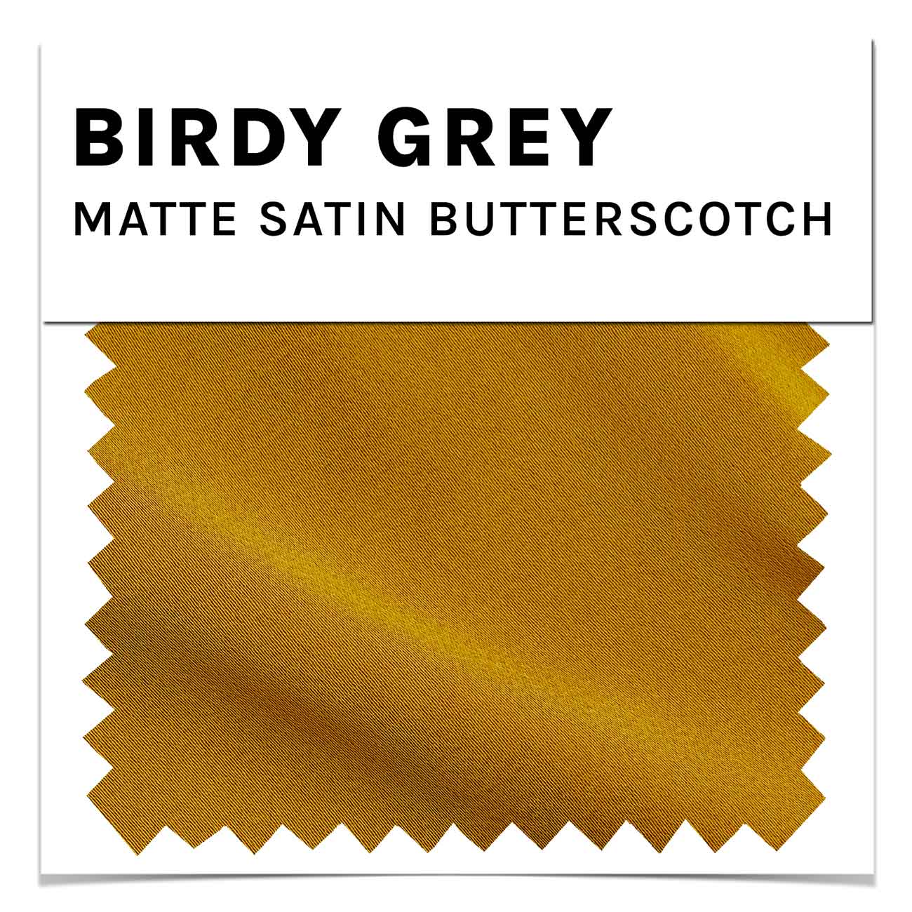 Butterscotch Matte Satin Swatch by Birdy Grey